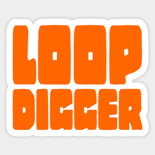 LOOP DIGGER Sticker